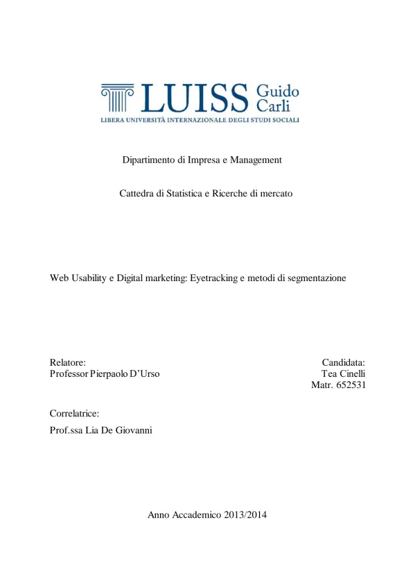 Dipartimento di Impresa e Management Cattedra di Statistica e Ricerche di mercato Web Usability e Digital marketing: Eyetracking e metodi di segmentazione